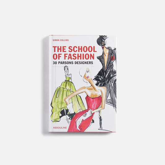 B25 The School of Fashion: 30 Parsons Designers - Assouline | Collector's Edition